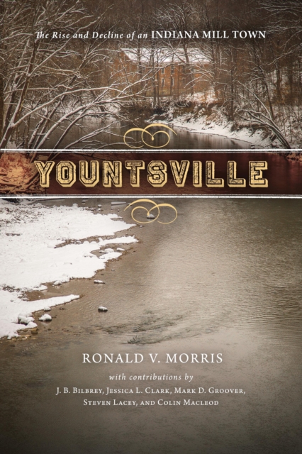 Yountsville : The Rise and Decline of an Indiana Mill Town, Hardback Book