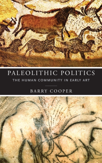 Paleolithic Politics : The Human Community in Early Art, Hardback Book