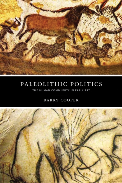 Paleolithic Politics : The Human Community in Early Art, EPUB eBook