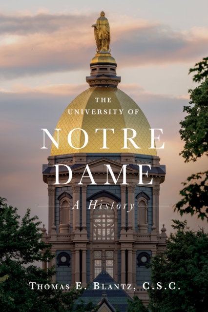 The University of Notre Dame : A History, EPUB eBook