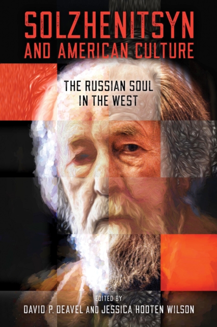 Solzhenitsyn and American Culture : The Russian Soul in the West, Hardback Book