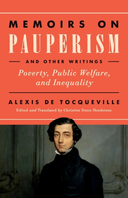 Memoirs on Pauperism and Other Writings : Poverty, Public Welfare, and Inequality, Paperback / softback Book