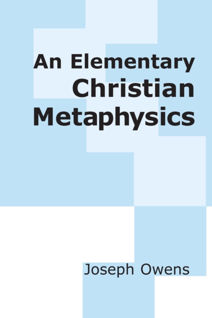 An Elementary Christian Metaphysics, PDF eBook