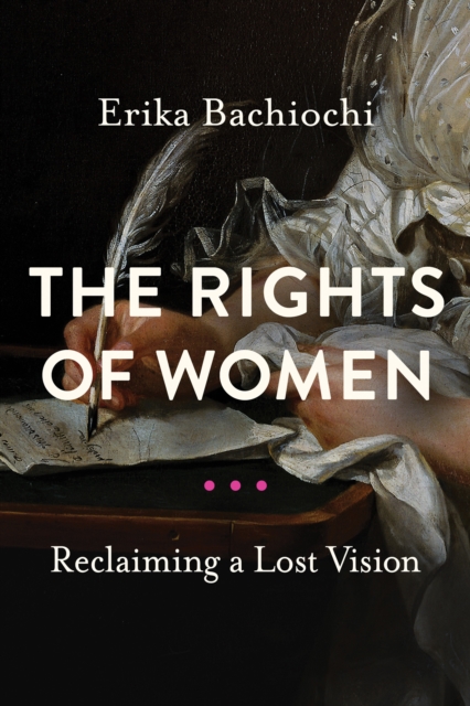 The Rights of Women : Reclaiming a Lost Vision, Hardback Book