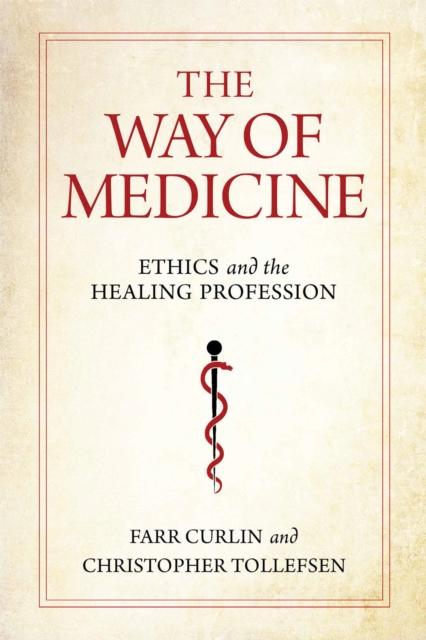 The Way of Medicine : Ethics and the Healing Profession, PDF eBook