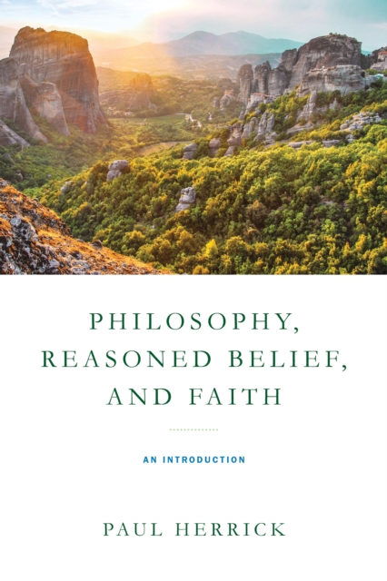 Philosophy, Reasoned Belief, and Faith : An Introduction, Hardback Book