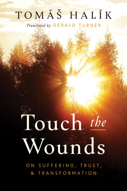 Touch the Wounds : On Suffering, Trust, and Transformation, EPUB eBook