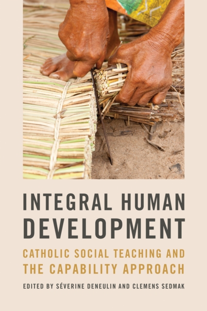 Integral Human Development : Catholic Social Teaching and the Capability Approach, EPUB eBook