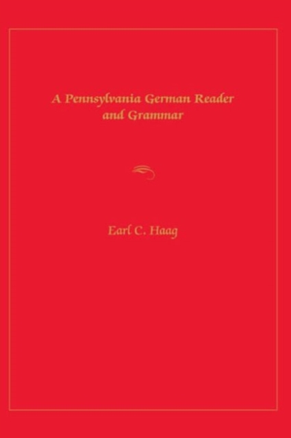 A Pennsylvania German Reader and Grammar, Hardback Book