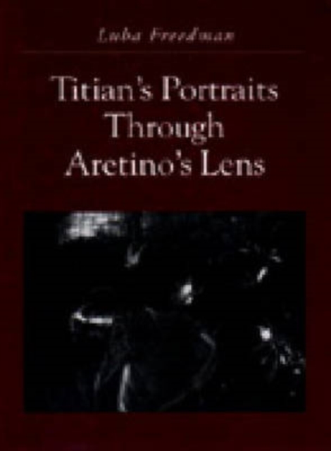 Titian's Portraits Through Aretino's Lens, Hardback Book