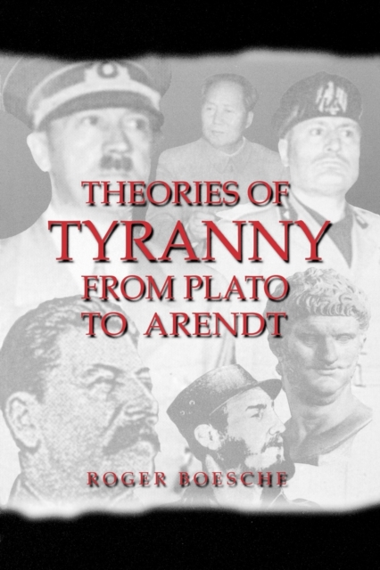 Theories of Tyranny : From Plato to Arendt, Paperback / softback Book