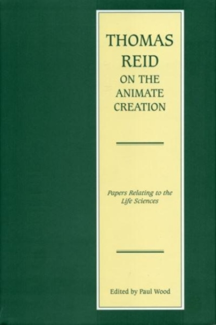 Thomas Reid on the Animate Creation : Papers Relating to the Life Sciences, Hardback Book