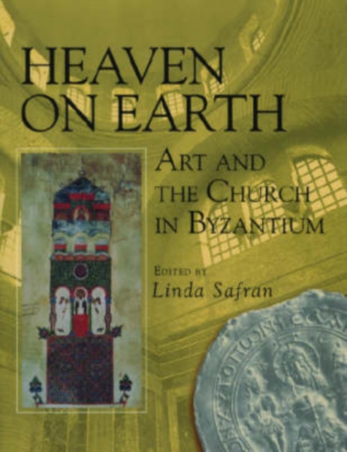 Heaven on Earth : Art and the Church in Byzantium, Paperback / softback Book