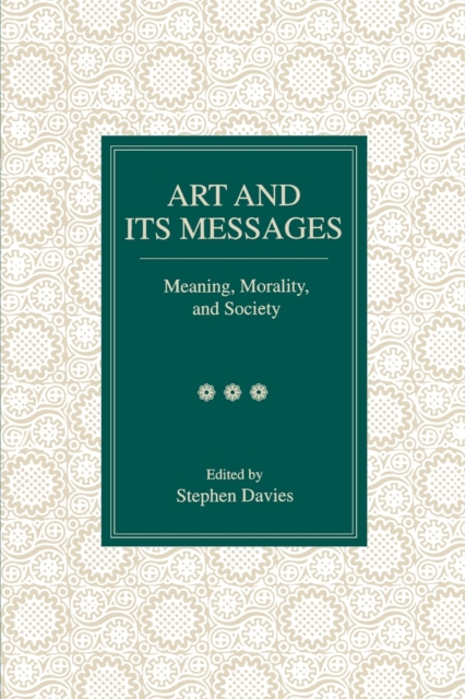 Art and Its Messages : Meaning, Morality, and Society, Paperback / softback Book