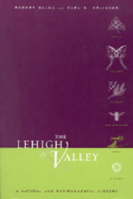 The Lehigh Valley : A Natural and Environmental History, Paperback / softback Book