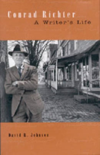 Conrad Richter : A Writer's Life, Hardback Book