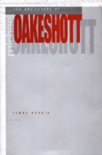 The Philosophy of Michael Oakeshott, Hardback Book
