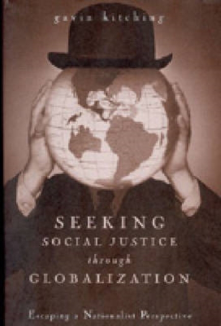 Seeking Social Justice Through Globalization : Escaping a Nationalist Perspective, Hardback Book