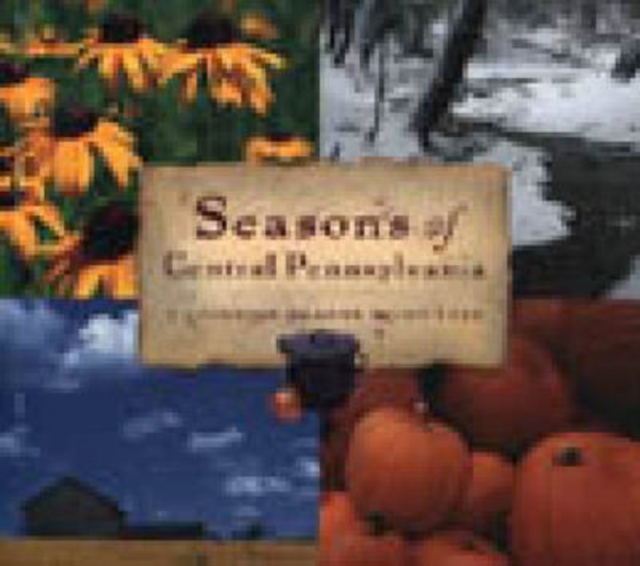 Seasons of Central Pennsylvania : A Cookbook by Anne Quinn Corr, Paperback / softback Book