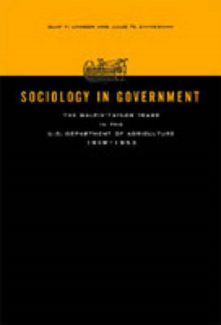 Sociology in Government : The Galpin-Taylor Years in the U.S. Department of Agriculture, 1919-1953, Hardback Book