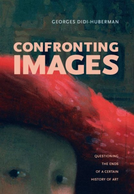 Confronting Images : Questioning the Ends of a Certain History of Art, Paperback / softback Book