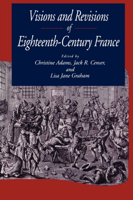 Visions and Revisions of Eighteenth-Century France, Paperback / softback Book