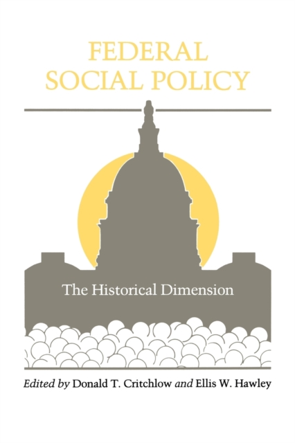 Federal Social Policy : The Historical Dimension, Paperback / softback Book