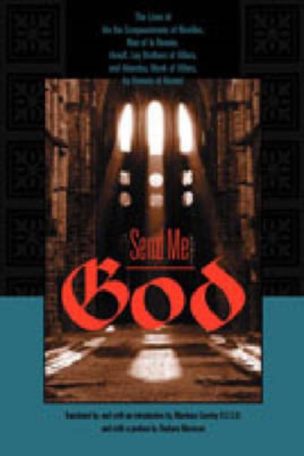 Send Me God : The Lives of Ida the Compassionate of Nivelles, Nun of la Ramee, Arnulf, Lay Brother of Villers, and Abundus, Monk of Villers, by Goswin of Bossut, Paperback / softback Book