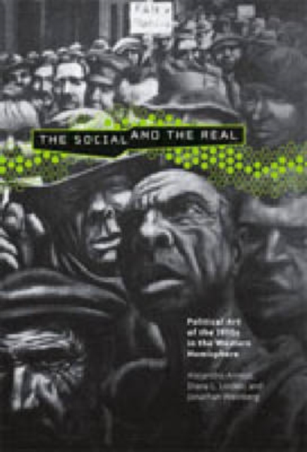 The Social and the Real : Political Art of the 1930s in the Western Hemisphere, Paperback / softback Book