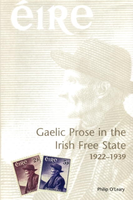 Gaelic Prose in the Irish Free State : 1922-1939, Paperback / softback Book