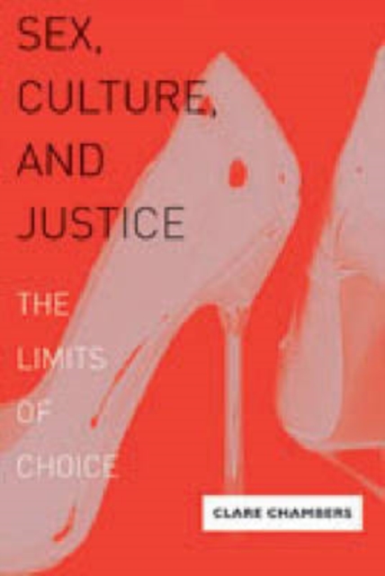 Sex, Culture, and Justice : The Limits of Choice, Hardback Book