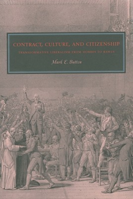 Contract, Culture, and Citizenship : Transformative Liberalism from Hobbes to Rawls, Hardback Book