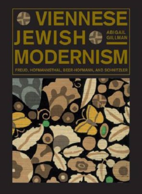 Viennese Jewish Modernism : Freud, Hofmannsthal, Beer-Hofmann, and Schnitzler, Paperback / softback Book