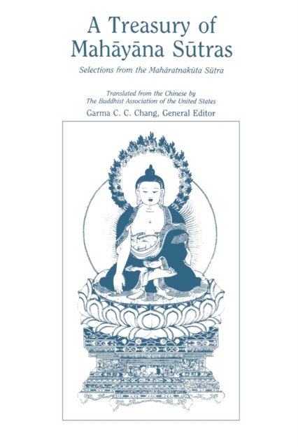 A Treasury of Mahayana Sutras : Selections from the Maharatnakuta Sutra, Paperback / softback Book