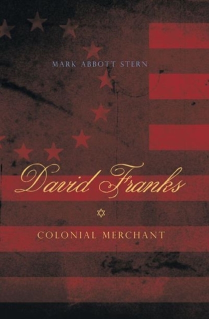 David Franks : Colonial Merchant, Hardback Book
