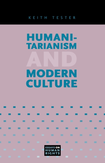 Humanitarianism and Modern Culture, Paperback / softback Book