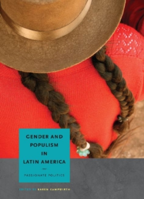 Gender and Populism in Latin America : Passionate Politics, Hardback Book