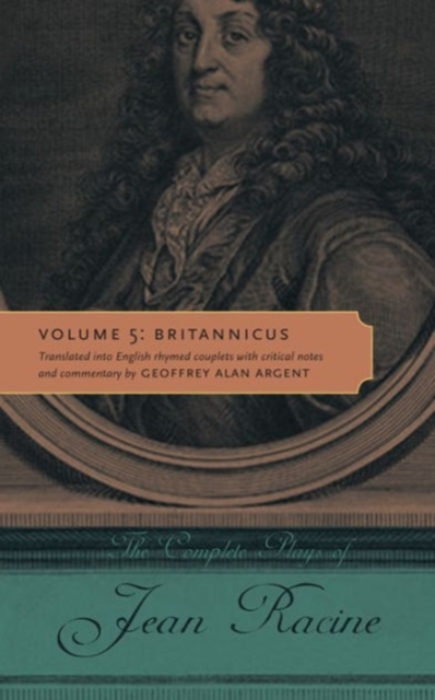 The Complete Plays of Jean Racine : Volume 5: Britannicus, Hardback Book