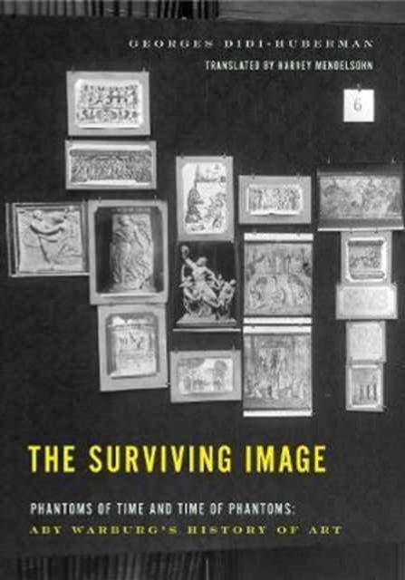 The Surviving Image : Phantoms of Time and Time of Phantoms: Aby Warburg's History of Art, Paperback / softback Book