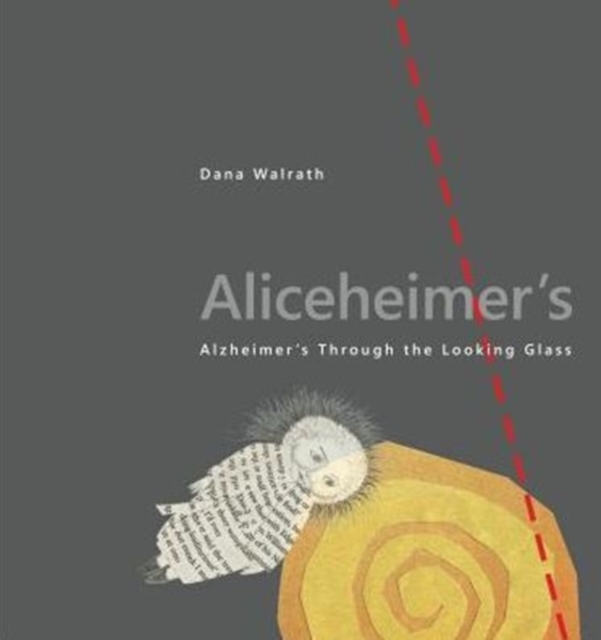 Aliceheimer’s : Alzheimer’s Through the Looking Glass, Paperback / softback Book