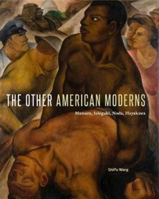The Other American Moderns : Matsura, Ishigaki, Noda, Hayakawa, Hardback Book