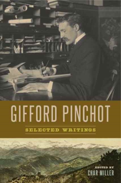 Gifford Pinchot : Selected Writings, Paperback / softback Book