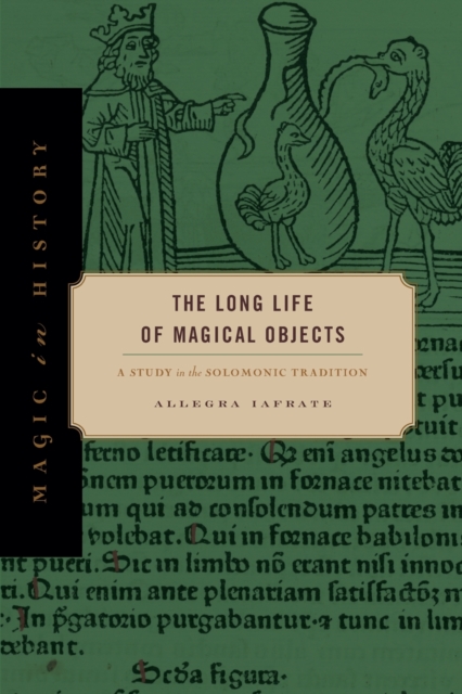 The Long Life of Magical Objects : A Study in the Solomonic Tradition, Paperback / softback Book