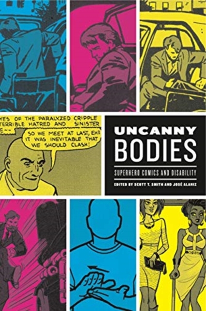 Uncanny Bodies : Superhero Comics and Disability, Paperback / softback Book