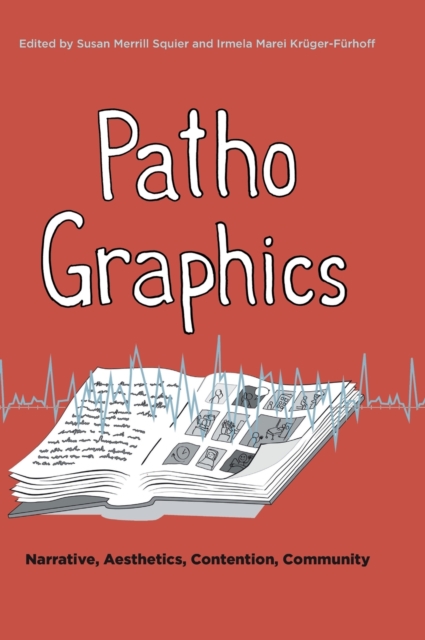 PathoGraphics : Narrative, Aesthetics, Contention, Community, Hardback Book