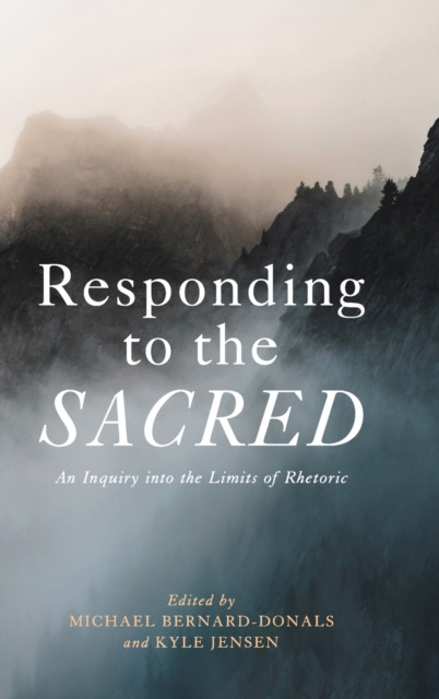 Responding to the Sacred : An Inquiry into the Limits of Rhetoric, Hardback Book