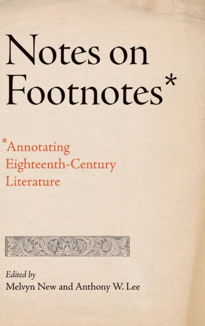 Notes on Footnotes : Annotating Eighteenth-Century Literature, Hardback Book