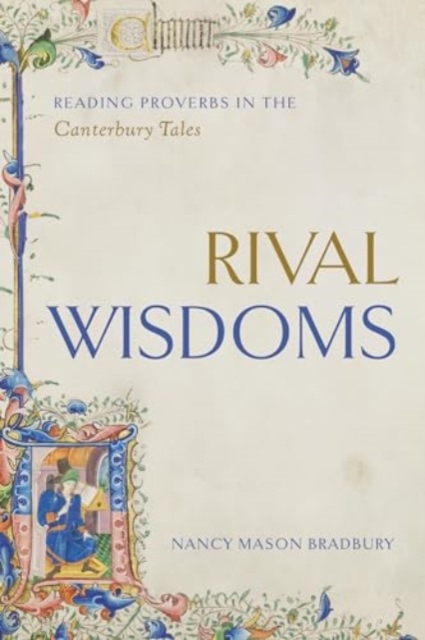 Rival Wisdoms : Reading Proverbs in the Canterbury Tales, Hardback Book