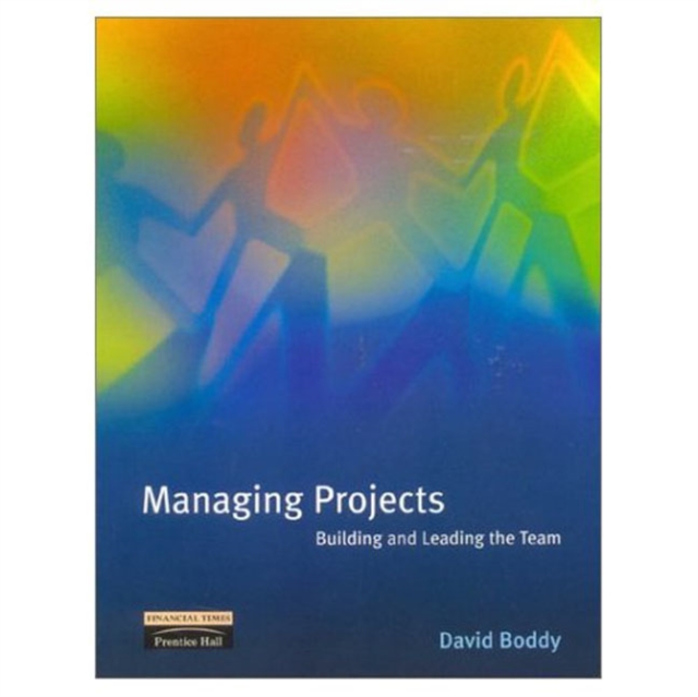 Managing Projects : Building and Leading the Team, Paperback / softback Book