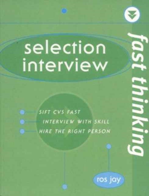 Fast Thinking Selection Interview : Work at the Speed of Life, Paperback Book